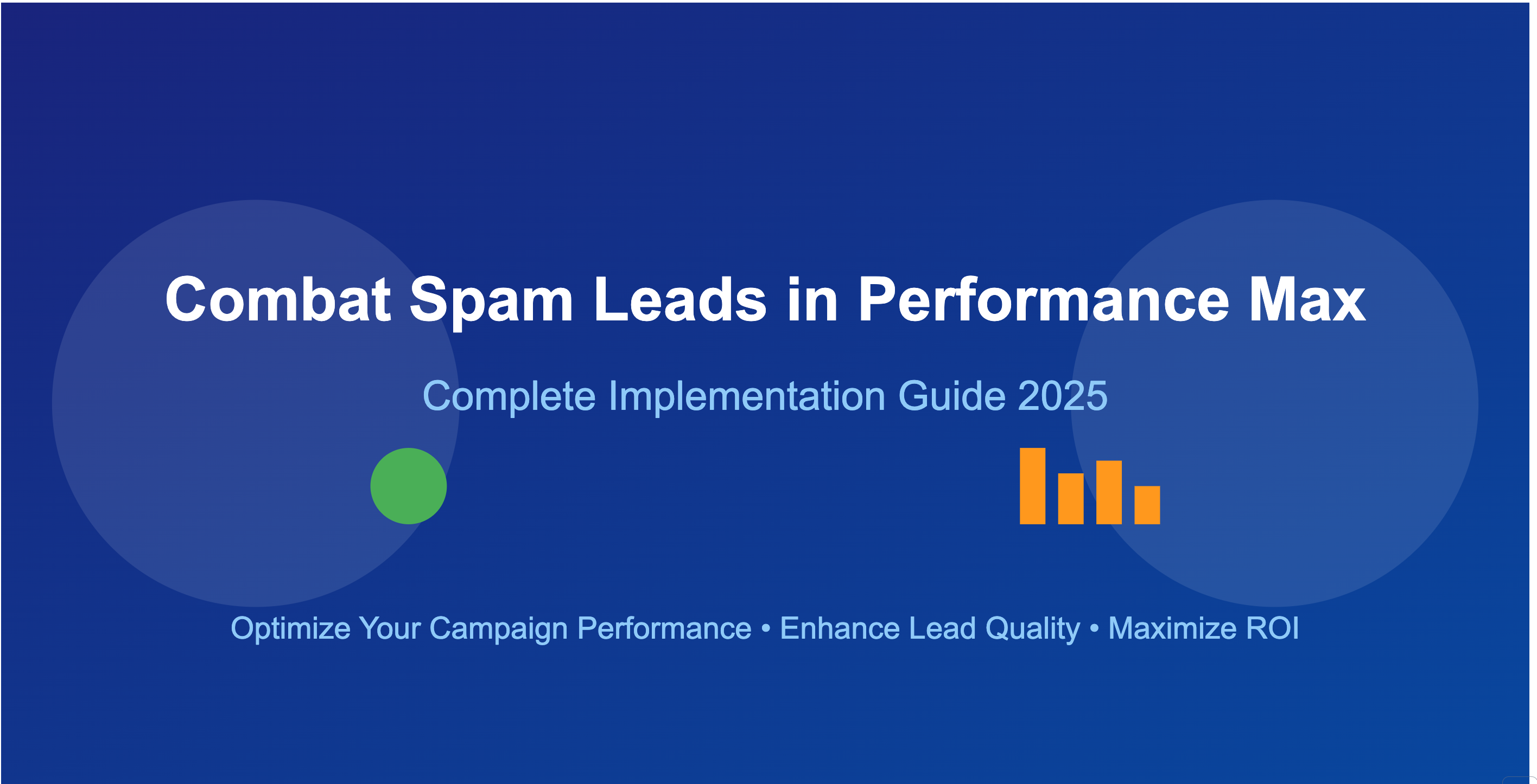 How to Combat Spam Leads from Performance Max Campaigns in Google Ads: A Complete Guide
